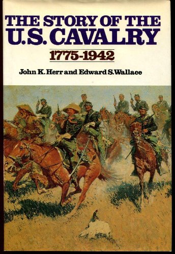 Stock image for Story Of the US Cavalry 1775-1942 for sale by BASEMENT BOOKS