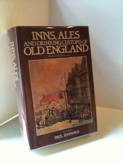 Inns, Ales and Drinking Customs of Old England (9780517458594) by Paul Jennings
