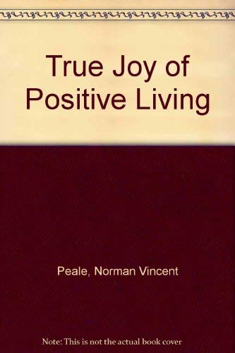 9780517463550: True Joy of Positive Living