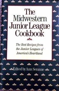 Stock image for The Midwestern Junior League Cookbook: The Best Recipes from the Junior Leagues of America's Heartland for sale by Go4Books