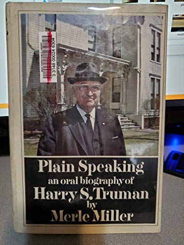 Stock image for Plain Speaking: An Oral Biography of Harry S. Truman for sale by Hawking Books