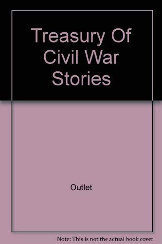 Beispielbild fr A Treasury of Civil War Stories zum Verkauf von HPB Inc.