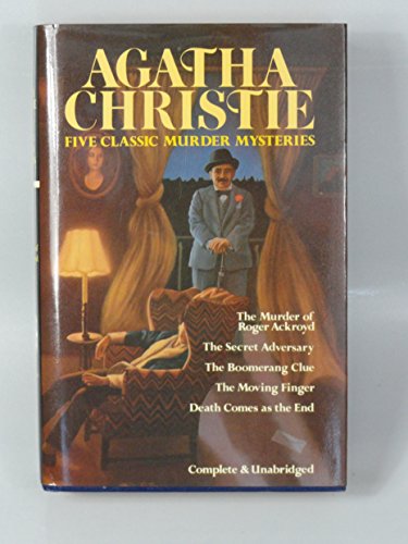 Stock image for Five Classic Murder Mysteries: (The Murder of Roger Ackroyd / The Secret Adversary / The Boomerange Clue / The Moving Finger / Death Comes as the End) for sale by Goodwill Books