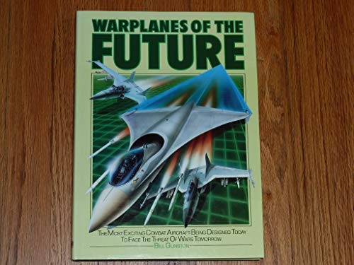 Beispielbild fr Warplanes Of The Future: The Most Exciting Combat Aircraft Being Designed Today To Face The Threat Of Wars Tomorrow zum Verkauf von Wonder Book