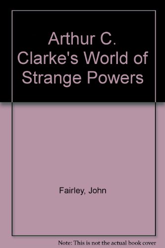 9780517474235: Arthur C. Clarke's World of Strange Powers