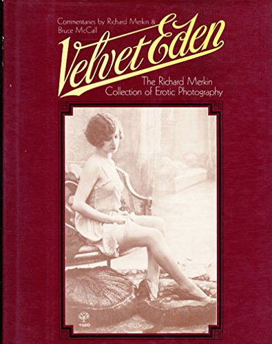 Beispielbild fr VELVET EDEN: The Richard Merkin Collection of Erotic Photography zum Verkauf von Shoemaker Booksellers