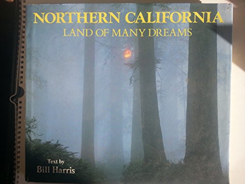Northern California: Land of Many Dreams