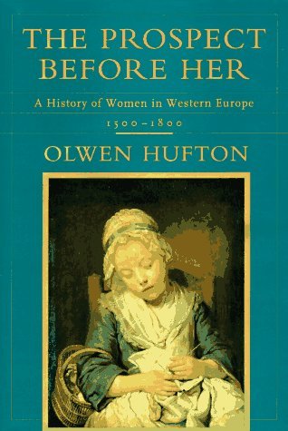 9780517480861: The Prospect Before Her: A History of Women in Western Europe, 1500-1800 by Olwen Hufton (1996-11-26)