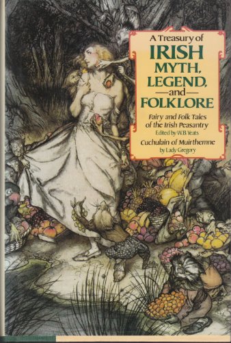 Imagen de archivo de A Treasury of Irish Myth, Legend & Folklore: Fairy and Folk Tales of the Irish Peasantry a la venta por Ergodebooks