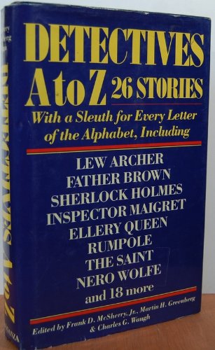 Detectives A to Z: 26 Stories (9780517490044) by Frank D. McSherry, Jr.; Martin H. Greenberg; Charles G. Waugh