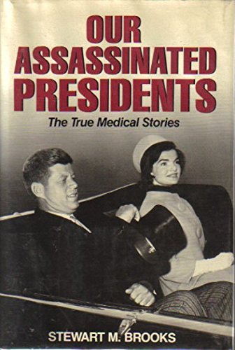 Beispielbild fr Our Assassinated Presidents: The True Medical Stories zum Verkauf von Wonder Book