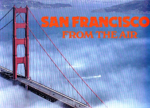 Beispielbild fr San Francisco From The Air zum Verkauf von Wonder Book