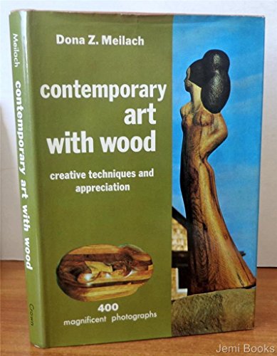 9780517500101: Contemporary Art With Wood: Creative Techniques and Appreciations