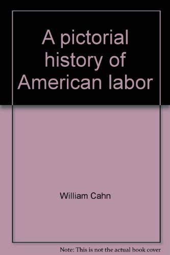 9780517500408: Title: A pictorial history of American labor