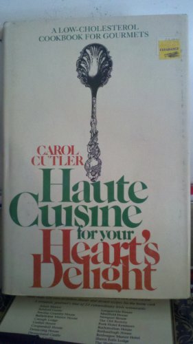 Beispielbild fr Haute cuisine for your heart's delight;: A low-cholesterol cookbook for gourmets zum Verkauf von Wonder Book