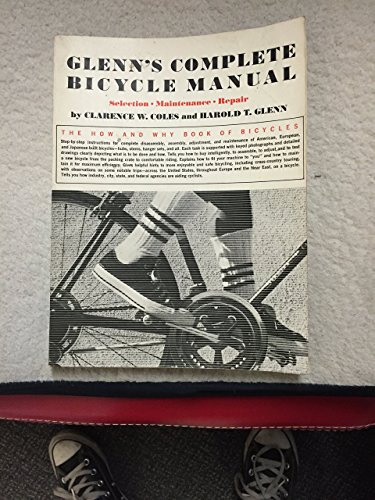 Beispielbild fr Glenn's Complete Bicycle Manual: Selection, Maintenance, Repair zum Verkauf von Wonder Book