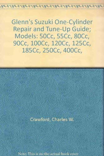 9780517501443: Glenn's Suzuki One-Cylinder Repair and Tune-Up Guide; Models: 50Cc, 55Cc, 80C...
