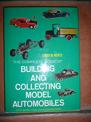 9780517502259: The Complete Book of Building and Collecting Model Automobiles