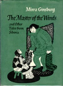 The Master of the Winds and Other Tales from Siberia. (9780517502396) by Ginsburg, Mirra