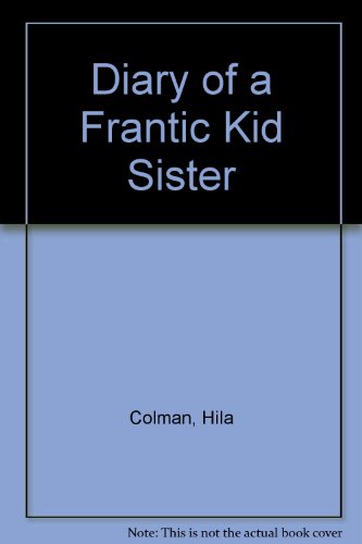 Stock image for Diary of a Frantic Kid Sister for sale by Wonder Book