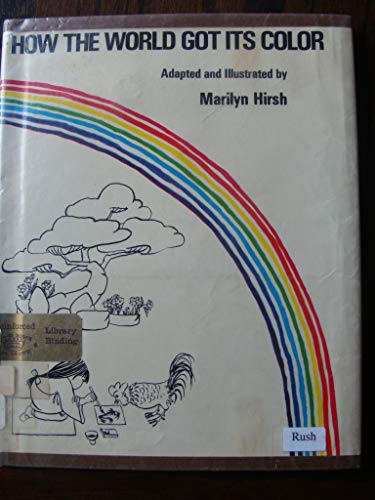 How the World Got Its Color (9780517503355) by Hirsh, Marilyn