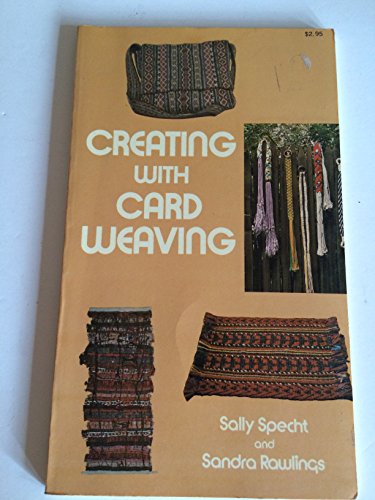 Stock image for CREATING with CARD WEAVING: a SIMPLE, NON-LOOM TECHNIQUE * for sale by L. Michael