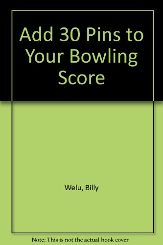 Stock image for Add 30 Pins To Your Bowling Score for sale by Table of Contents