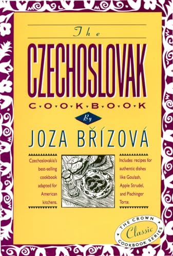 Beispielbild fr The Czechoslovak Cookbook: Czechoslovakia's best-selling cookbook adapted for American kitchens. Includes recipes for authentic dishes like Goulash, . Torte. (The Crown Classic Cookbook Series) zum Verkauf von Wonder Book