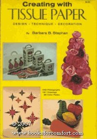 Beispielbild fr Creating With Tissue Paper; Design, Technique, Decoration, zum Verkauf von Wonder Book