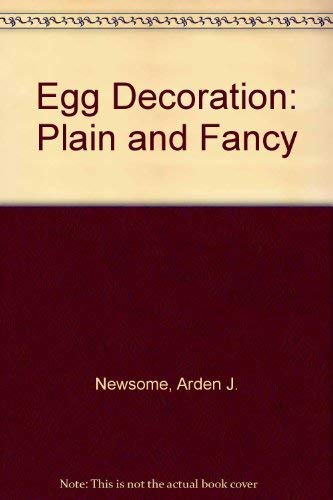 Beispielbild fr Egg Decoration: Plain and Fancy zum Verkauf von Wonder Book