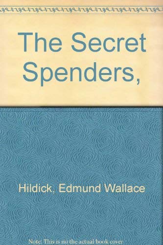 Imagen de archivo de The Secret Spenders, a la venta por ThriftBooks-Atlanta