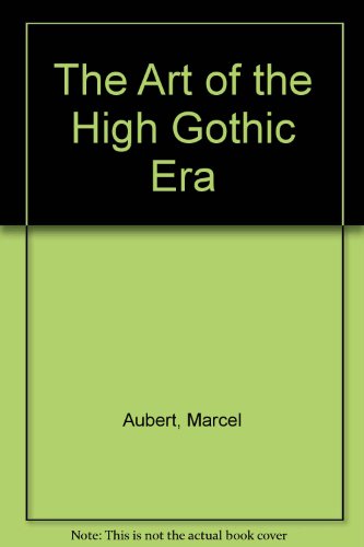 Stock image for The Art of the High Gothic Era (English and French Edition) for sale by ThriftBooks-Atlanta