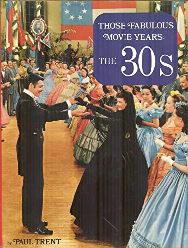 Imagen de archivo de Those Fabulous Movie Years the 30S a la venta por Better World Books