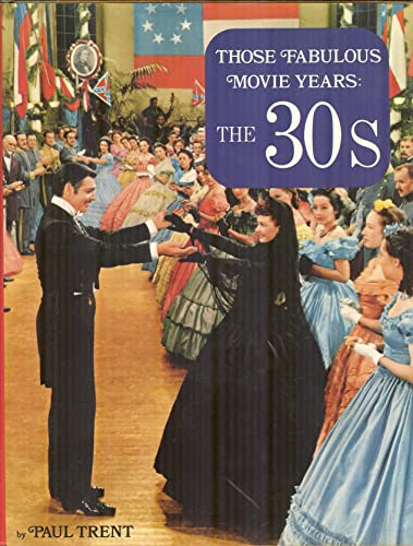 Stock image for Those Fabulous Movie Years the 30S for sale by Better World Books