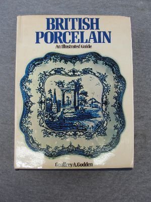 Stock image for British Porcelain; An Illustrated Guide for sale by Gulf Coast Books