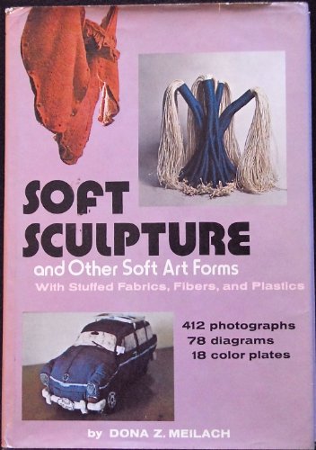 Stock image for Soft Sculpture and Other Soft Art Forms for sale by GoldBooks