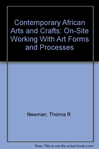 9780517514672: Contemporary African Arts and Crafts: On-Site Working With Art Forms and Processes