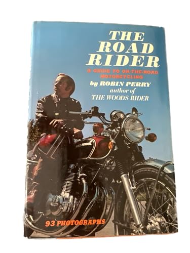 Stock image for THE ROAD RIDER, A Guide to On-The-Road Motorcycling for sale by ABC Books