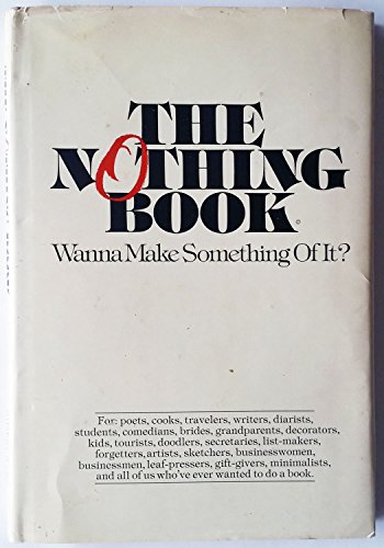 Imagen de archivo de The Nothing Book : Wanna Make Something of It a la venta por Better World Books: West