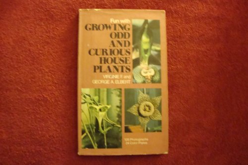 Stock image for Fun with Growing Odd and Curious Houseplants for sale by Wonder Book