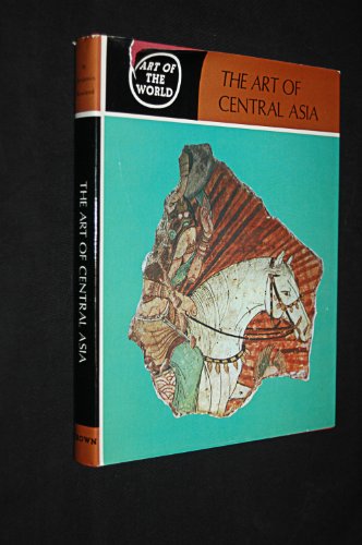 Stock image for The Art of Central Asia (Art of the World) for sale by ThriftBooks-Atlanta
