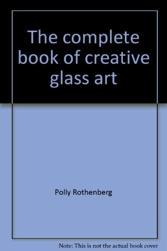 9780517516904: Title: The complete book of creative glass art Crowns art