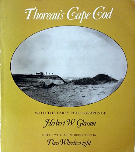 Imagen de archivo de Thoreau's Cape Cod with the Early Photographs of H. W. Gleason a la venta por ThriftBooks-Atlanta