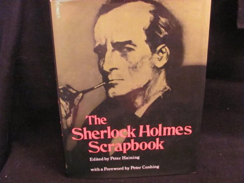 Beispielbild fr The Sherlock Holmes Scrapbook: Fifty years of occassional articles, newspaper cuttings, letters, memoirs, anecdotes, pictures, photographs and drawings relating to the great Detective zum Verkauf von Eric James