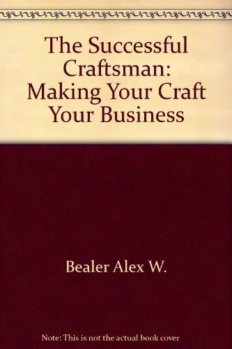 9780517517642: The Successful Craftsman: Making Your Craft Your Business