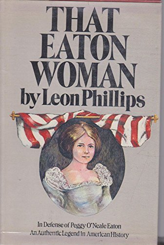 Stock image for That Eaton woman: In defense of Peggy O'Neale Eaton for sale by Front Cover Books
