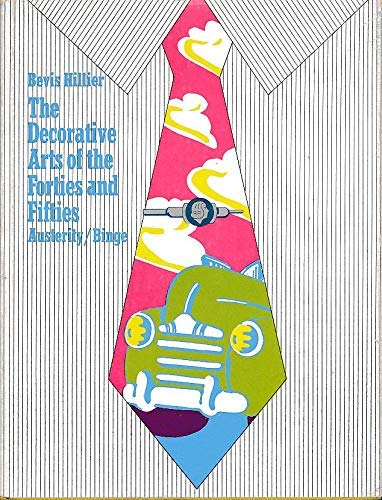 Stock image for DECORATIVE ARTS OF THE FORTIES AND FIFTIES Austerity/Binge for sale by Riverow Bookshop