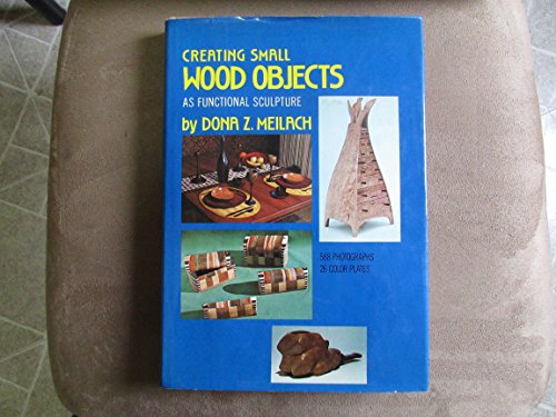 Stock image for Creating Small Wood Objects As Functional Sculpture for sale by Better World Books