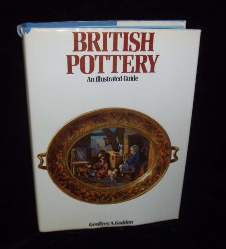 Imagen de archivo de British Pottery: An Illustrated Guide a la venta por Blue Awning Books