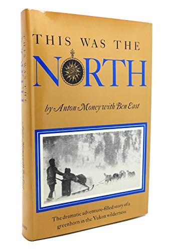 9780517518922: This was the North by Money, Anton